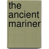 The Ancient Mariner door Samuel Taylor Coleridge