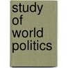 Study of World Politics door N. Rosenau James