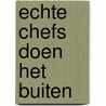 Echte chefs doen het buiten by C. Allemeersch