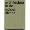 Architectuur in de golden sixties door Yves de Bont