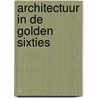 Architectuur in de golden sixties by Yves de Bont