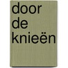 Door de knieën door Faroek Ozgunes