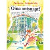 Oma ontsnapt! door Janneke Schotveld