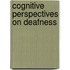 Cognitive perspectives on deafness