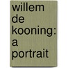 Willem de Kooning: a portrait by Bert Schierbeek