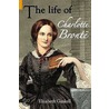 The Life Of Charlotte Bronte door Elizabeth Claghorn Gaskell