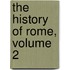 The History Of Rome, Volume 2