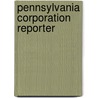 Pennsylvania Corporation Reporter door Pennsylvania Public Service Commission