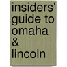Insiders' Guide to Omaha & Lincoln door Sarah Baker Hansen