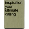 Inspiration: Your Ultimate Calling door Wayne W. Dyer