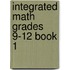 Integrated Math Grades 9-12 Book 1