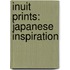 Inuit Prints: Japanese Inspiration