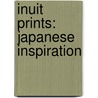 Inuit Prints: Japanese Inspiration by Norman Vorano
