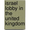 Israel Lobby In The United Kingdom door Frederic P. Miller