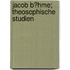 Jacob B?Hme; Theosophische Studien