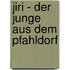 Jiri - Der Junge aus dem Pfahldorf