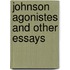 Johnson Agonistes And Other Essays
