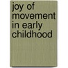 Joy of Movement in Early Childhood door Sandra R. Curtis
