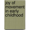 Joy of Movement in Early Childhood by Sandra R. Curtis