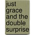 Just Grace And The Double Surprise