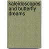 Kaleidoscopes and Butterfly Dreams door Nancy Hundal