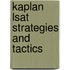 Kaplan Lsat Strategies And Tactics