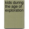 Kids During the Age of Exploration door Cynthia MacGregor