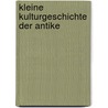Kleine Kulturgeschichte der Antike by Klaus Bringmann