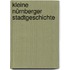 Kleine Nürnberger Stadtgeschichte