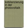 Kobilanzierung in Der Photovoltaik by Robert Matzer
