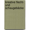 Kreative Flecht- Und Schaugebäcke door Helmut Mühlhäuser