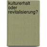 Kulturerhalt Oder Revitalisierung? door Stephanie-Thalia Dietrich