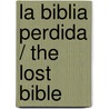 La Biblia perdida / The Lost Bible door J.R. Porter