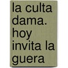 La culta dama. Hoy invita la Guera door Salvador Novo