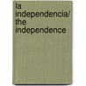 La independencia/ The Independence by Rafael Rojas