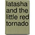 Latasha and the Little Red Tornado