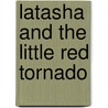 Latasha and the Little Red Tornado by Michael Scotto