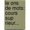 Le Ons De Mots: Cours Sup Rieur... door Michel Breal