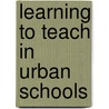 Learning To Teach In Urban Schools door Etta R. Hollins