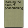 Learning the Skills of Peacemaking door Naomi Drew