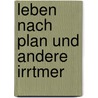 Leben Nach Plan Und Andere Irrtmer by Caroline Stöppler