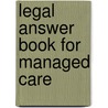 Legal Answer Book For Managed Care door Aspen Health Law and Compliance Center