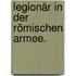 Legionär in der römischen Armee.