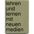 Lehren Und Lernen Mit Neuen Medien