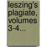 Leszing's Plagiate, Volumes 3-4... door Paul Albrecht