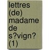 Lettres (De) Madame De S?Vign? (1) door Marie De Rabutin Sevigne