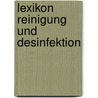 Lexikon Reinigung Und Desinfektion door Eberhard Kirst