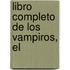 Libro Completo de Los Vampiros, El