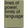 Lines Of Power, Limits Of Language by Gunnar Olsson