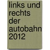 Links und Rechts der Autobahn 2012 door Nina Otz